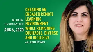 Creating an Engaged Remote Learning Environment while Remaining Equitable, Diverse and Inclusive