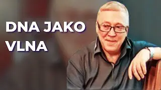 Petr Gariaev: DNA jako vlna, jazyk a paměť reality | Dialog