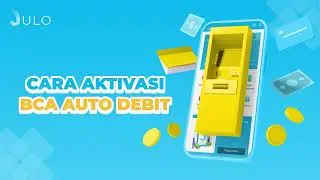 JULO | Cara Bayar Cicilan dengan Aktivasi BCA Auto Debit