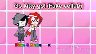 Go Kitty Go Meme | Open fake collab gacha / Ty for 300 subscribers! I really appreciate it!