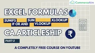 EXCEL for CA Articleship | Part-2 | SUM, SUMIF, VLOOKUP, XLOOKUP etc| @CommerceAim