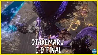OTAKEMARU DECIDE O DESTINO | Final de Nioh 2 Remastered + Boss Fight