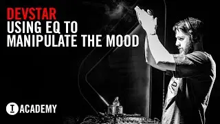 Devstar: DJ Masterclass - Using EQ To Manipulate The Mood (Toolroom Academy)