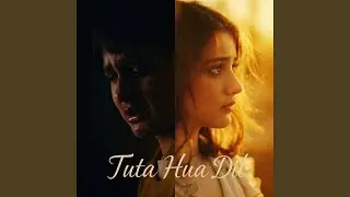 Tuta Hua Dil