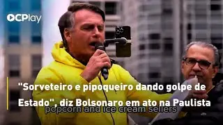 &lsquo;Popcorn and ice cream sellers&rsquo;: Bolsonaro discursa em ingl&ecirc;s em ato na Paulista