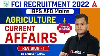 FCI Recruitment 2022 | Agriculture Current Affairs 2022 Revision 1 By Sandeep Samal | IBPS AFO Mains