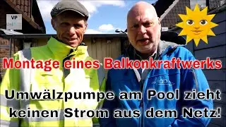 Balkonkraftwerk liefert Strom f&uuml;r Umw&auml;lzpumpe am Pool!