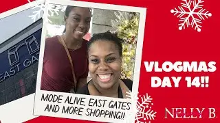 VLOGMAS DAY 14 | MODE ALIVE, EAST GATES AND MORE SHOPPING!! | Nelly B.