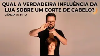 QUAL A VERDADEIRA INFLUÊNCIA DA LUA SOBRE UM CORTE DE CABELO?