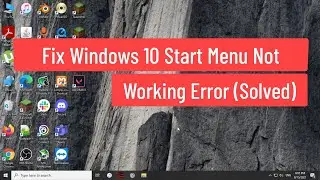 Fix Windows 10 Start Menu Not Working Error (Solved)