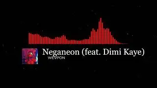 WEVPON   Neganeon feat  Dimi Kaye