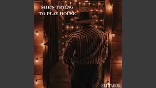 She's Trying To Play House