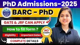 BARC - PhD Admissions 2025 I Complete Details II Eligibility II Stipend II Application Process