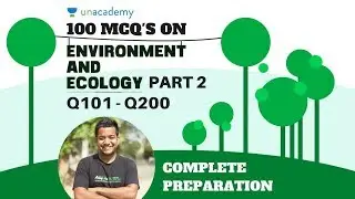 100 MCQs on Ecology and Environment for UPSC CSE/IAS exam - Q101-Q200 - Part 2 with Roman Saini