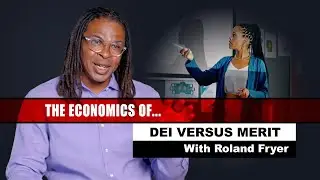 The Economics of&hellip; DEI versus Merit