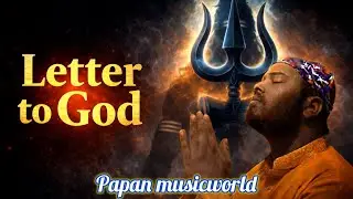 Letter To God - Papan musicworld Official Video | pkb |