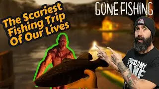 Most Terrifying Fishing Game EVER! | Gone Fishing Co-Op Horror Gameplay