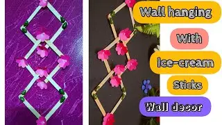 Wall Hanging with ice cream || Wall Decor || Crafts with icecream sticks || Best out of waste
