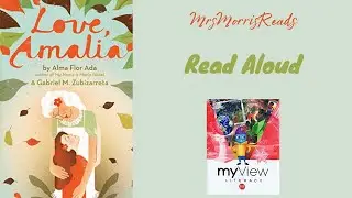 LOVE, AMALIA MyView Literacy Fifth Grade Unit 3 Week 1 Read Aloud