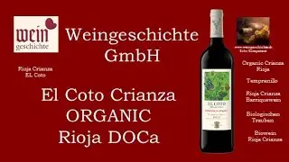 El Coto Crianza ORGANIC Rioja DOCa l Tempranillo l Bio Wein l Weingeschichte GmbH