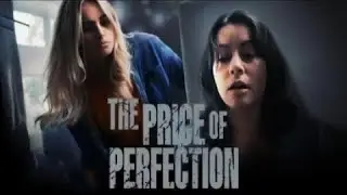 The Price Of Perfection 2022 | Official Trailer