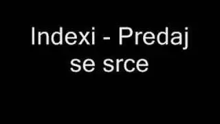 Indexi - Predaj se srce