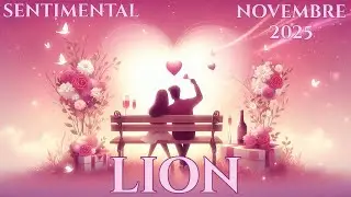 ♌ LION SENTIMENTAL NOVEMBRE 2025 💕 Un amour fusionnel