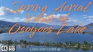 Spring Aerial Views of Osoyoos Lake Relaxing Drone Video 4K #relaxation #canadiancontentcreator