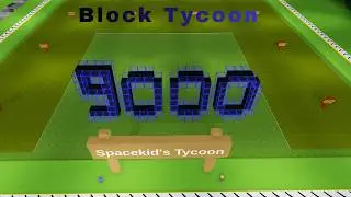 Life 9,000 || Block Tycoon