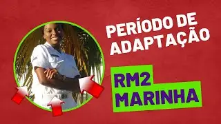 PER&Iacute;ODO DE ADAPTA&Ccedil;&Atilde;O RM2 MARINHA | Minha experi&ecirc;ncia pela semana de Adapta&ccedil;&atilde;o