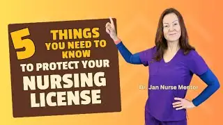 5 Things you need to know to protect your nursing license!