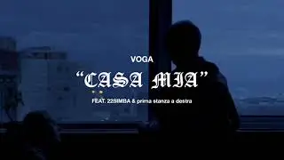 Voga - CASA MIA feat. 22simba, prima stanza a destra (Visual Video)