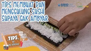 Tips Membuat dan Menggulung Sushi Supaya Gak Ambyar, Tinggal Praktekkan di Rumah, Nih!