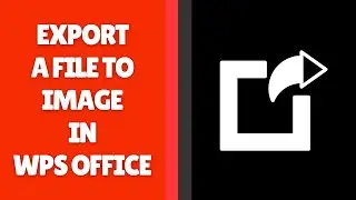 Как экспортировать файл в изображение в WPS Office | Полное руководство