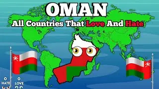 All Countries that love and hate Oman 🇴🇲 @map_animation 