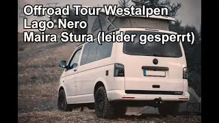 Westalpen Lago Nero und Maira Stura Offroad mit dem VW T5 California 4 Motion 2025