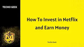 How To Invest in Netflix and Earn Money