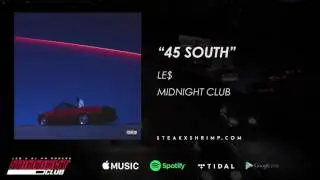 LE$ - 45 South (Produced By DJ Mr Rogers)
