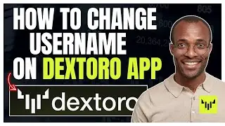 HOW TO EDIT OR CHANGE USERNAME ON DEXTORO TRADING APP (FULL GUIDE)