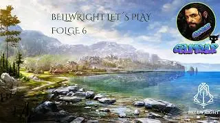 Bellwright Let´s Play Folge 6