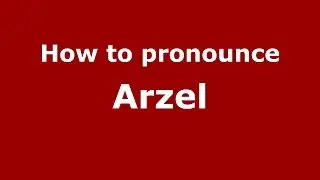 How to pronounce Arzel (French/France) - PronounceNames.com