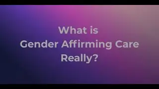 Gender Affirming Care