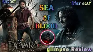 Devara : Glimpse Review | Star cast | Budget | NTR | Janvi |  Saif Ali | K. Shiva films ।।