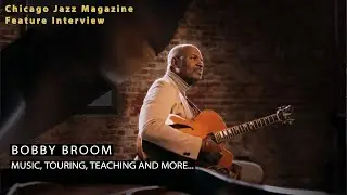 Feature Interview with Bobby Broom for Chicago Jazz Magazine
