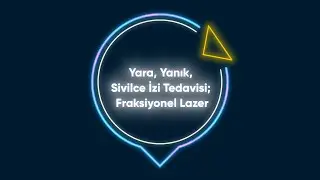 Yara, Yanık, Sivilce İzi Tedavisi; Fraksiyonel Lazer