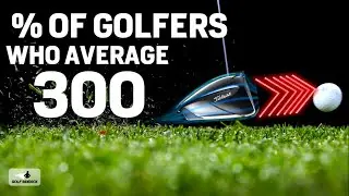What Percentage of Golfers Can Drive 300 Yards Average?