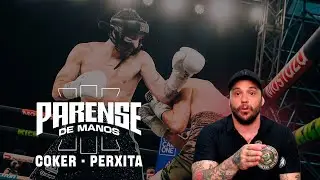 Parense de Manos III | Coker - Perxita | Reacci&oacute;n y An&aacute;lisis | Nicol&aacute;s 'Picante' Ryske