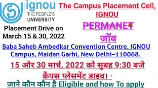 IGNOU||The Campus Placement Cell, IGNOU is organizing Campus Placement Drive on March 15 & 30, 2022