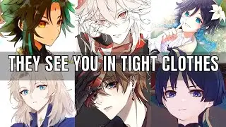They see you in tight clothes - genshin impact x listener asmr