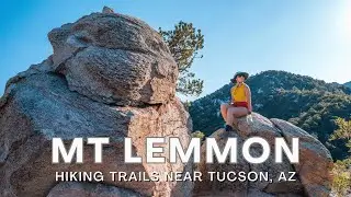 Exploring Mt Lemmon: Escaping the Tucson Heat For Hiking Trails